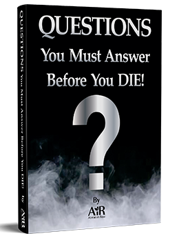 Questions You Must Answer Before You DIE!