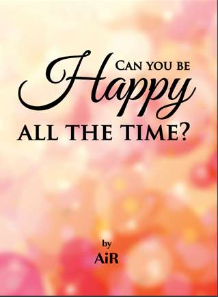 Can You Be Happy All The Time?
