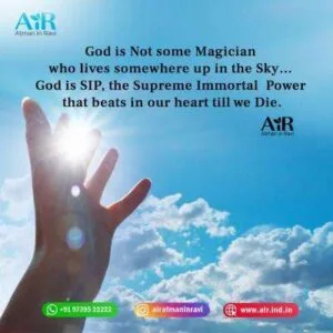 God as Supreme Immortal Power (SIP)-God and the heart connection-God beyond the sky-Spiritual meaning of God-God is not a magician -Supreme power within us-Divine energy in the heart-SIP and life force-Spiritual understanding of God-God and human life -Immortal power within