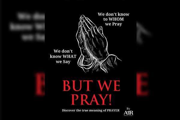 But We Pray!